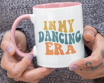 In my dancing era mug - gift for her - gift for dancer - gift for loved one - love dancing - gift for her - dance school gift - secret Santa