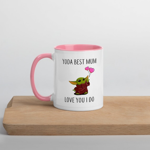 Yoda Best Mum Mug Baby Yoda Mug Yoda Best Mum Love You I Do