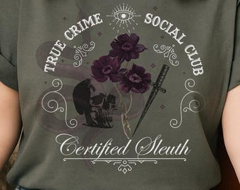 True Crime Social Club Certified Sleuth Comfort Colors T-Shirt, True Crime Junkie, True Crime Graphic Tee, Witchy Shirt, Murder Mystery