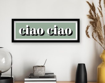 Ciao Ciao Print, Framed Ciao Ciao Print, Horizontal Hallway Prints, Italian Slogan Prints, Hallway Decor, Hallway Prints