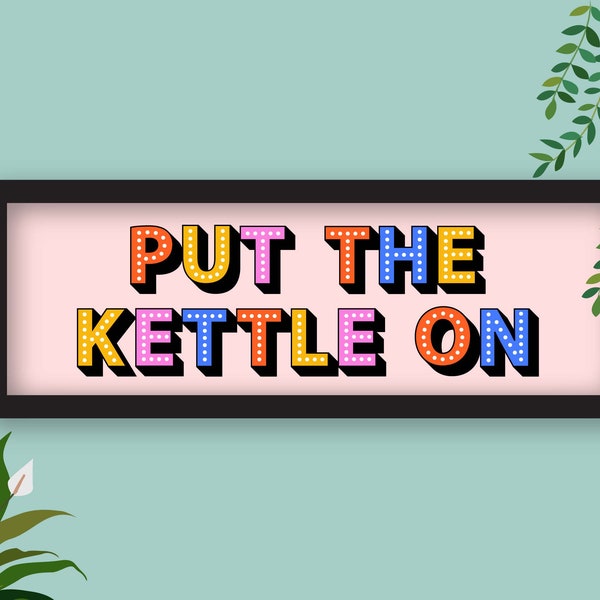 Put The Kettle On Framed Print, Put The Kettle On Print, Kitchen Sign Put The Kettle On, Kitchen Slogans, Panoramic Prints