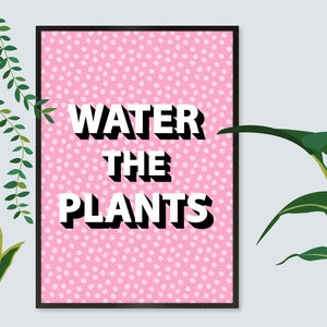 Water the Plants Print, Water the Plants Wall Art, Plant Slogan Print, Plant Slogan Wall Art, Gift for Plant Lovers image 5