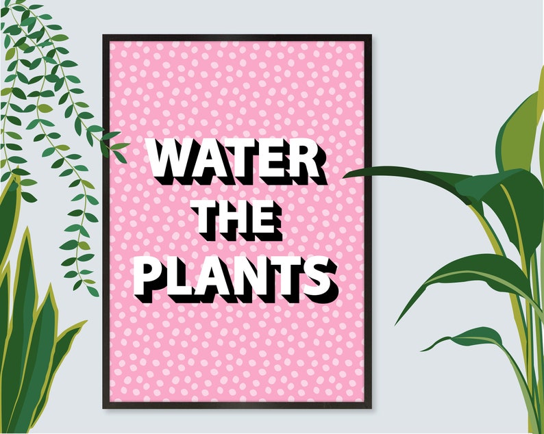 Water the Plants Print, Water the Plants Wall Art, Plant Slogan Print, Plant Slogan Wall Art, Gift for Plant Lovers image 5