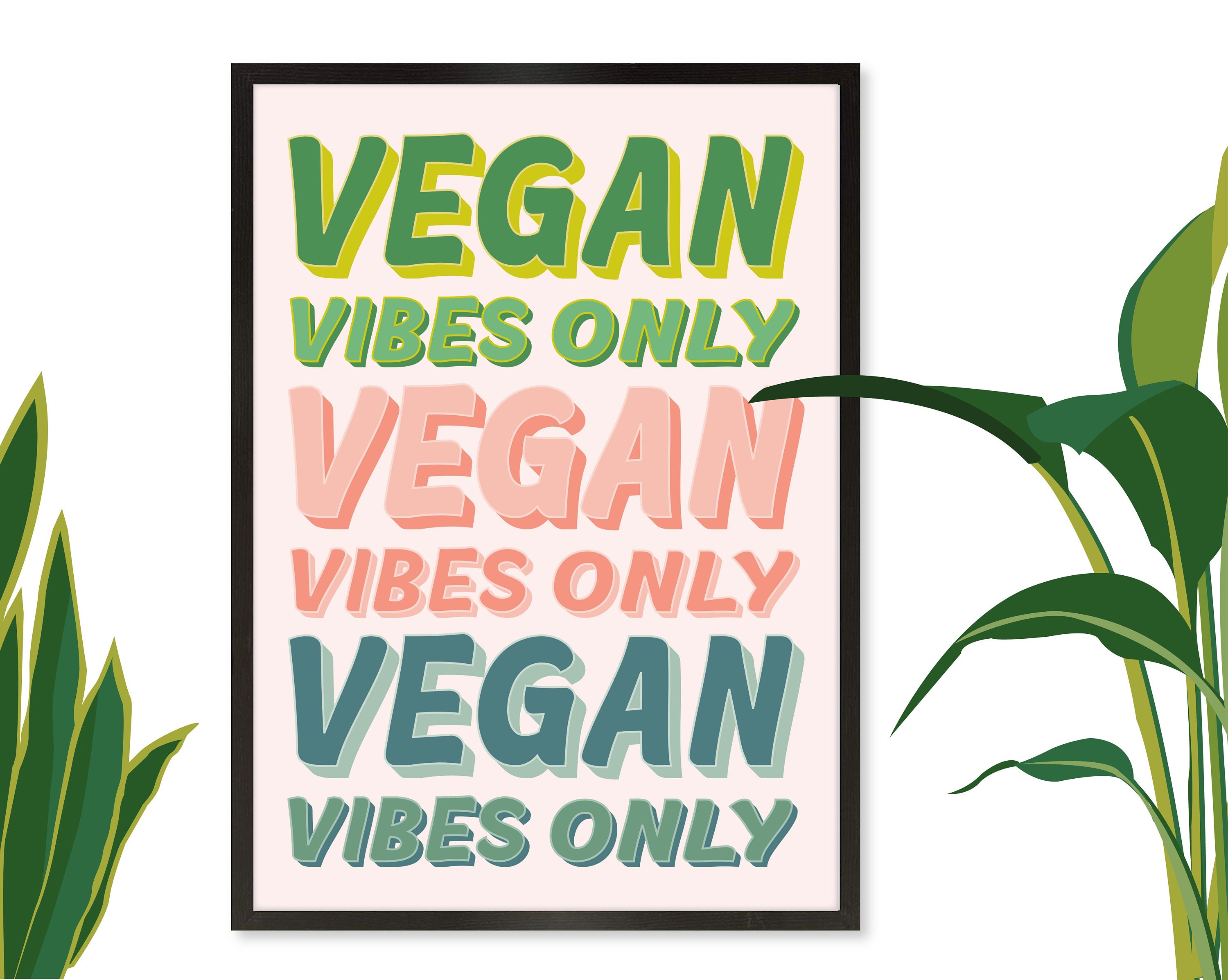 Vegan Vibes Only Print Vegan Vibes Only Wall Art Vegan Etsy