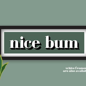 Nice Bum Framed Print, Nice Bum Sign Bathroom, Wall Art Cloakroom, Humourous Bathroom Prints Framed, Bathroom Slogan Prints