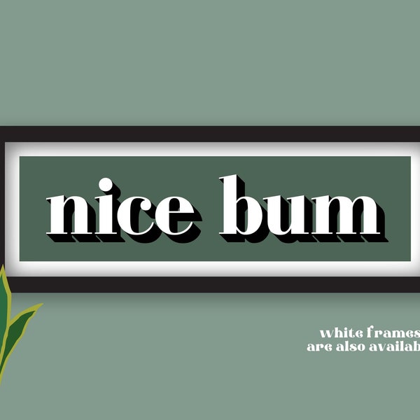 Nice Bum Framed Print, Nice Bum Sign Bathroom, Wall Art Cloakroom, Humourous Bathroom Prints Framed, Bathroom Slogan Prints