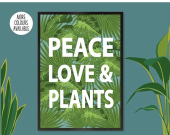 Peace Love & Plants Print, Plant Lovers Print, Plant Lovers Poster, Christmas Plant Gift, Plants Mom Gift