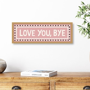Framed Love You Bye Hallway Print, Love You Bye Sign, Oak Framed Hallway Prints, Prints for Hallway, Prints for Entrance Hall