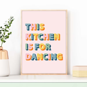 This Kitchen Is For Dancing Print, Kitchen Slogan Prints, Kitchen Wall Art, Fun Kitchen Quote Prints, Kitchen Typography Print