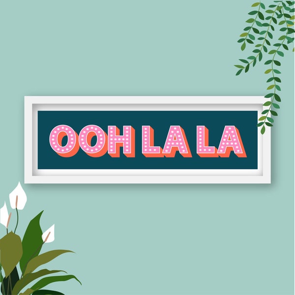 Ooh La La Print, Framed Ooh La La Print, Ooh La La Slogan Sign, Ooh La La Panoramic Print, Ooh La La Bathroom Print, French Quotes