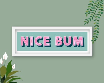 Nice Bum Framed Print, Bathroom Sign Nice Bum, Framed Slogan Prints for Bathroom, Humourous Slogan Prints For The Loo