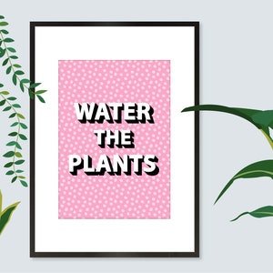 Water the Plants Print, Water the Plants Wall Art, Plant Slogan Print, Plant Slogan Wall Art, Gift for Plant Lovers image 6