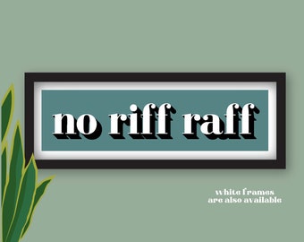 No Riff Raff Print, Hallway Signs No Riff Raff, Framed No Riff Raff Print , Hallway Wall Art, Hallway Print, Framed Hallway Prints