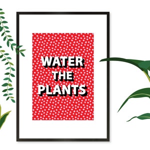 Water the Plants Print, Water the Plants Wall Art, Plant Slogan Print, Plant Slogan Wall Art, Gift for Plant Lovers image 8
