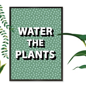 Water the Plants Print, Water the Plants Wall Art, Plant Slogan Print, Plant Slogan Wall Art, Gift for Plant Lovers image 3