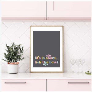 Life Is Short, Lick The Bowl Print, Kitchen Quote Prints, Kitchen Slogan Prints, Kitchen Wall Art, Kitchen Humour Prints, Humorous Kitchen