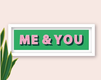 Me and You Framed Print, Framed Print Me and You, Valentines Gift Framed Wall Art, Framed Slogan Prints, You and Me Print