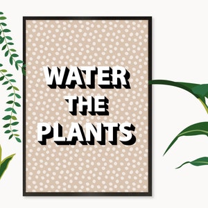 Water the Plants Print, Water the Plants Wall Art, Plant Slogan Print, Plant Slogan Wall Art, Gift for Plant Lovers image 9