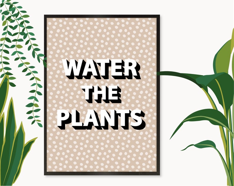 Water the Plants Print, Water the Plants Wall Art, Plant Slogan Print, Plant Slogan Wall Art, Gift for Plant Lovers image 9