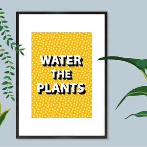 Water the Plants Print, Water the Plants Wall Art, Plant Slogan Print, Plant Slogan Wall Art, Gift for Plant Lovers image 2