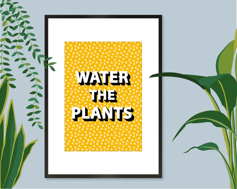 Water the Plants Print, Water the Plants Wall Art, Plant Slogan Print, Plant Slogan Wall Art, Gift for Plant Lovers image 2