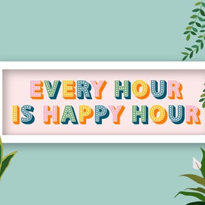 Framed Every Hour Is Happy Hour  Print, Every Hour is Happy Hour Print, Bar Cart Happy Hour Print, Bar Cart Wall Decor, Happy Hour Sign