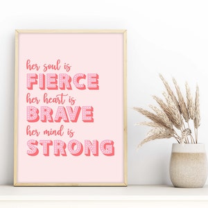 Fierce Brave Strong Print, Feminist Quote Print, Inspirational Quote Print for Girls, Inspiration Wall Decor Girls Room, Her Soul is Fierce