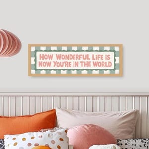Framed How Wonderful Life Is Now You&#39;re In The World Print,  How Wonderful Life Is Now You&#39;re In The World Print, Nursery Print Oak frame