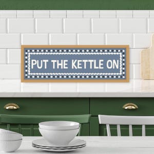 Framed Put The Kettle On Print,  Put The Kettle On Sign, Kitchen Slogan Prints, Prints for Kitchen Put The Kettle On