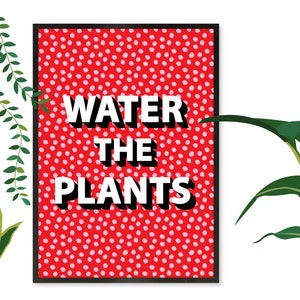 Water the Plants Print, Water the Plants Wall Art, Plant Slogan Print, Plant Slogan Wall Art, Gift for Plant Lovers image 7
