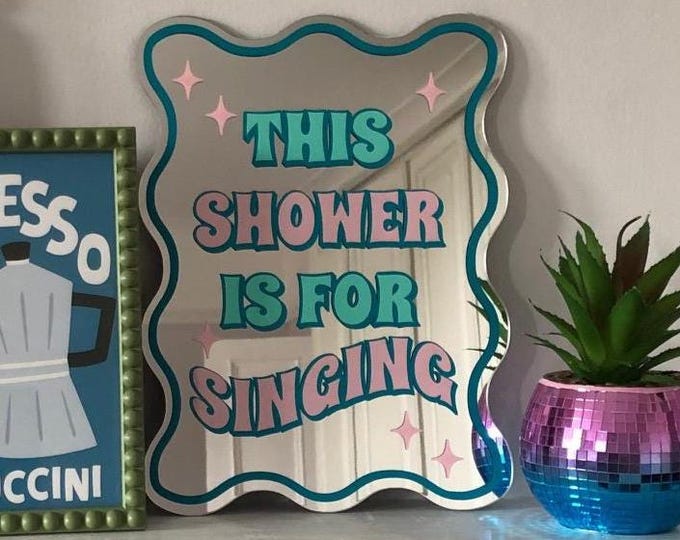 This Shower is for Singing Mirror, Slogan Printed Mirrors, Vinyl Decal Mirrors, Bathroom Mirrors, Funky Bathroom Wall Art