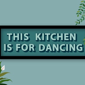 This Kitchen Is For Dancing Framed Print, Kitchen Dancing Print, Kitchen Disco Print, Kitchen Slogans, Kitchen Dancing Sign Teal / Black Frame