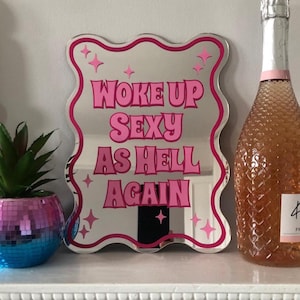 Woke Up Sexy As Hell Again Mirror, Printed Mirrors, Positivity Mirror Decals, Affirmation Mirror, Affirmation Mirror Decals, Dopamine Design