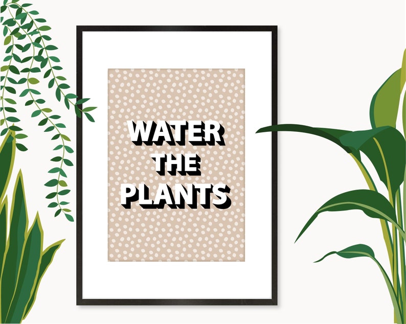 Water the Plants Print, Water the Plants Wall Art, Plant Slogan Print, Plant Slogan Wall Art, Gift for Plant Lovers image 10