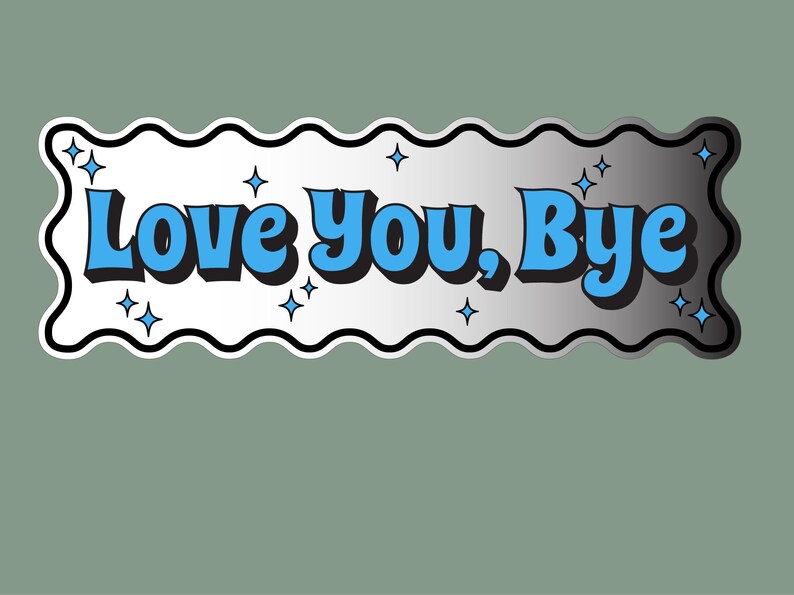以下が含まれることがあります： 波型の縁取りと、黒で縁取られた青色の「Love You, Bye」の文字が入った長方形のステッカー。背景は銀色で、青い星のアクセントが付いています。