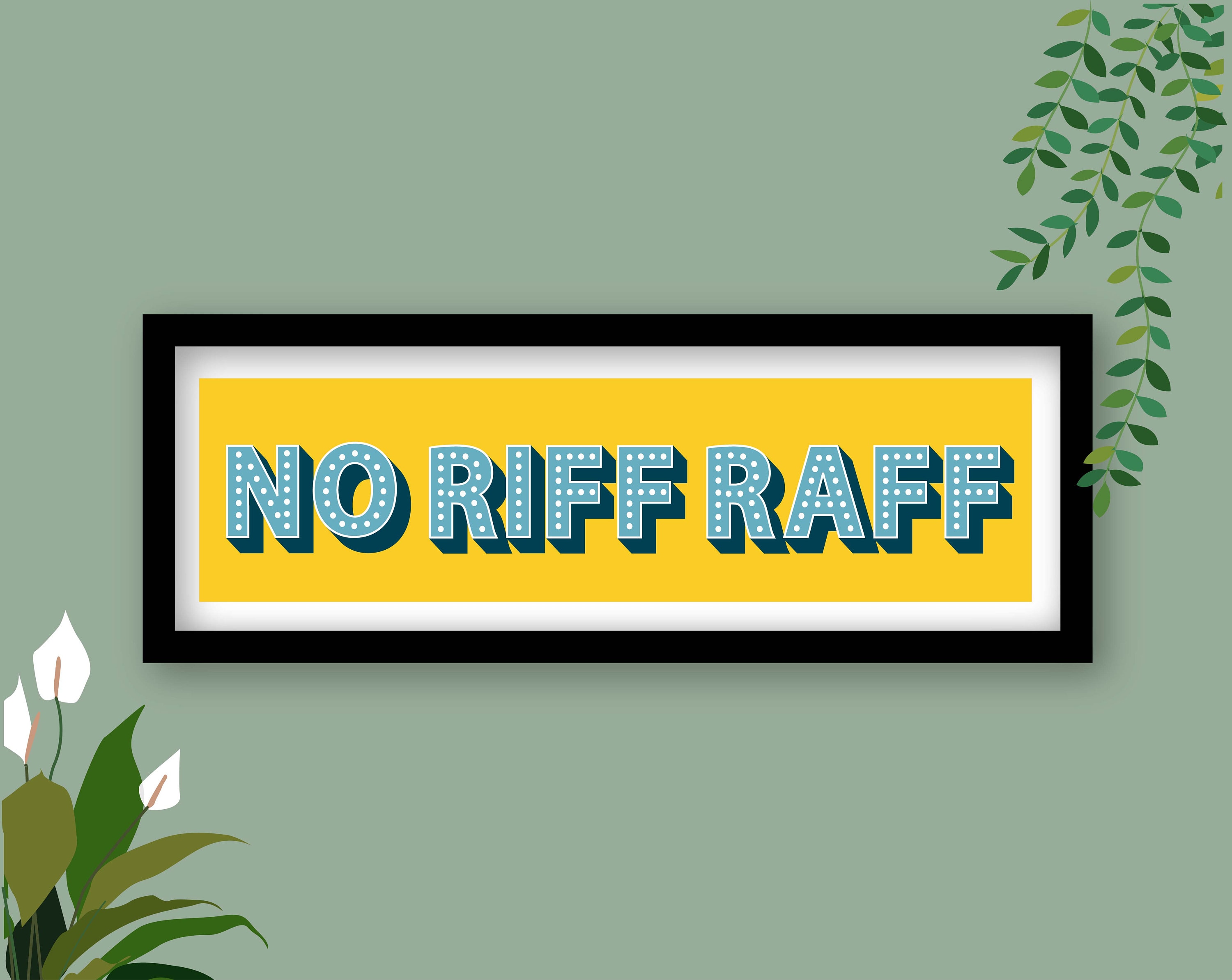 No Riff Raff Print No Riff Raff Print, No Riff Raff Sign, Wall Art Sign No Riff Raff ...