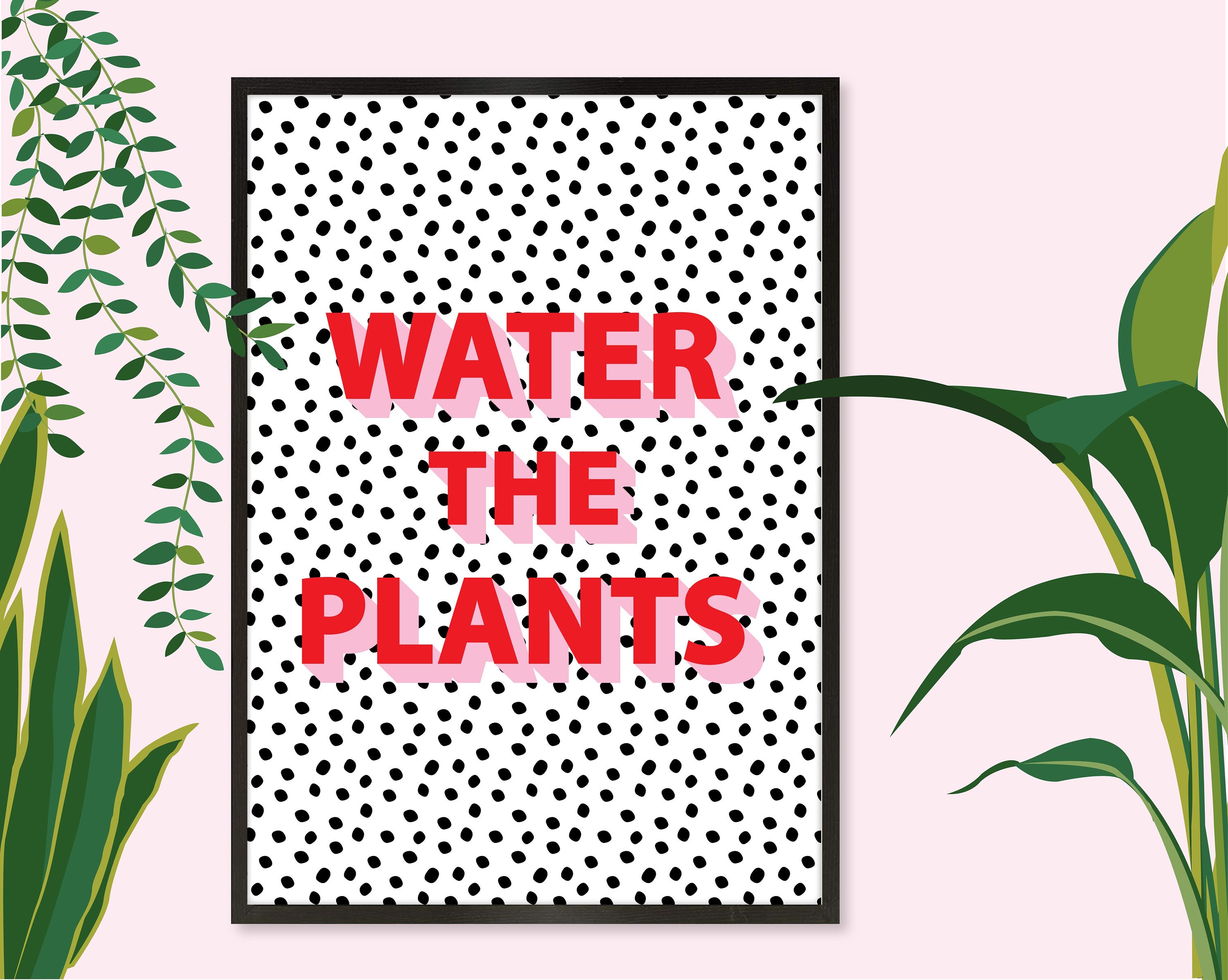 Don't to Water the Plants Print Water the Plants Etsy