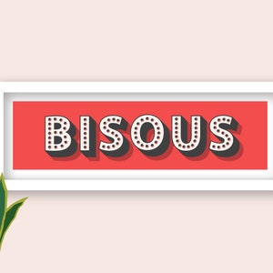 Framed Bisous Print, French Kiss Bisous Typography Print, Valentines Gift, Bisous Sign, French Slogans, Bisous Slogan Print, Bisous Bisous