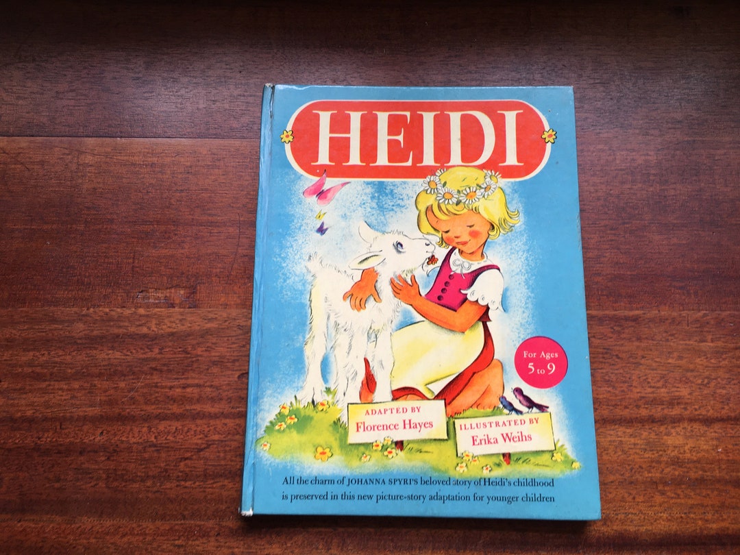 Heidi By Johanna Spyri Adapted By Florence Hayes Illustrated By Erika Weihs Published By Random 