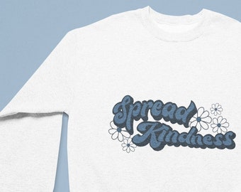 Spread Kindness Sweatshirt | Groovy Crewneck | Retro Pullover | Cozy | 70's style | flowers