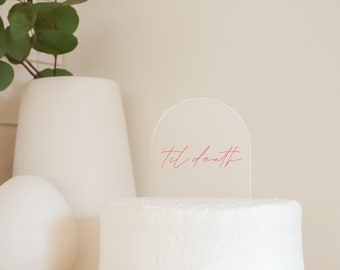 Acrylic "'Til Death" Wedding Cake Topper | Clear Arch | 4 1/2”H x 4”W - 5 1/2"H w/ Cake Picks | Modern | Serif, Sans-serif or Script