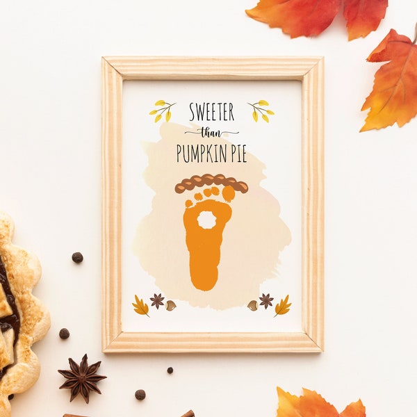 Sweeter than Pumpkin Pie, Footprint Art Craft, Handprint Thanksgiving Fall Autumn Decor, Kids Toddler Baby Card Memory Keepsake