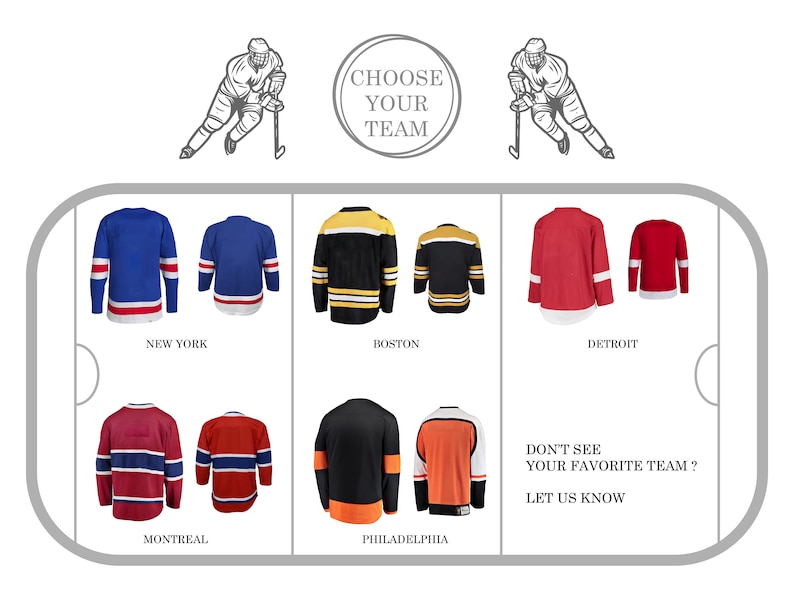 Op de afbeelding: Een afbeelding met hockeytruien van verschillende teams. De truien worden weergegeven op een witte achtergrond met een afbeelding van een ijshockeybaan. De getoonde teams zijn New York, Boston, Detroit, Montreal en Philadelphia. De tekst "Kies je team" staat bovenaan de afbeelding. De tekst "Zie je je favoriete team niet? Laat het ons weten" staat onderaan de afbeelding.