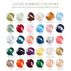 May include: A color chart titled SATIN RIBBON COLOURS displaying thirty circular swatches of satin ribbon in various shades including moss, pale green, brown, ivory, antique gold, light blue, sage, red, pale pink, pale blue, mauve, navy, white, teal, salmon, smoke blue, silver, coral, forest green, black, aubergine, lemon, sideshow rose, gold, taupe, autumn orange, wine, emerald, peach, and champagne.