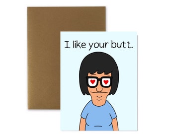 Tina Belcher I Like Your Butt Love Card,  Funny Valentine’s Day Card