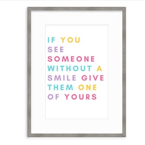If you see someone without a smile, give them one of yours, inspirational quotes wall decor
