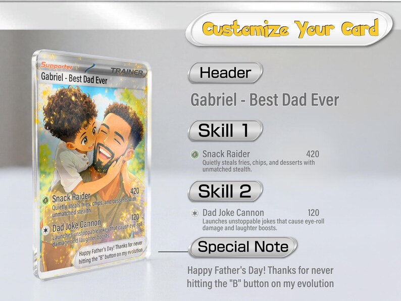 Pode incluir: Um cart&atilde;o colecion&aacute;vel personalizado com uma ilustra&ccedil;&atilde;o de um pai e filho. O cart&atilde;o diz "Gabriel - Best Dad Ever" e inclui habilidades como "Snack Raider" e "Dad Joke Cannon". Um presente para o Dia dos Pais.