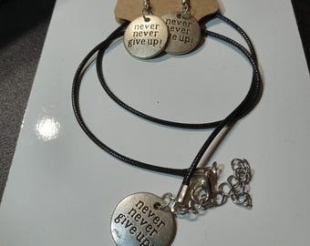 Never give up necklace and earrings set.
