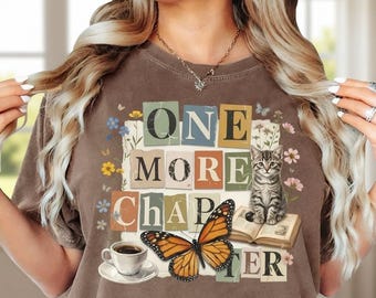 Comfort Colors® One More Chapter Shirt, Book Lover Graphic Tee, Cat Reading T Shirt, Cozy Reader Outfit Tee, Literary Aesthetic Fashion Top