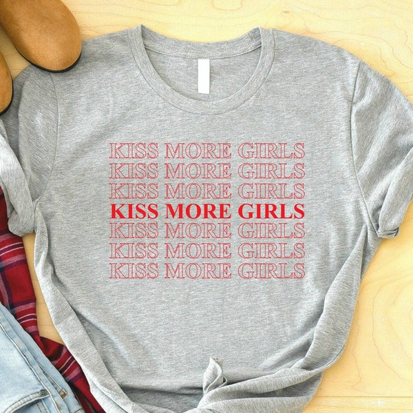 Kiss More Girls Shirt, Funny Lesbian T-Shirt, Lesbian Clothing, Lesbian Pride Shirt, Queer Girls Shirt, Pride Parade Tee, Equality Shirt